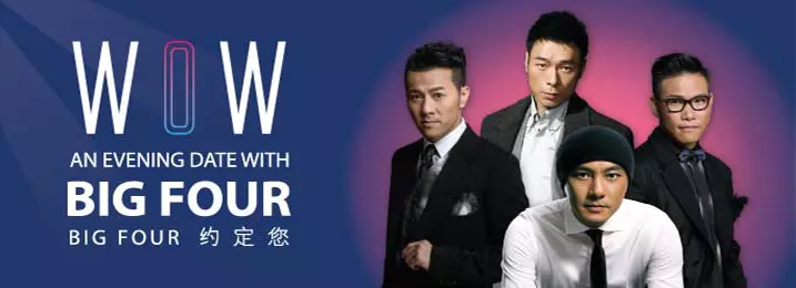 WOW BIG FOUR 約定您 - WOW An Evening date with Big Four